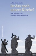 Cover: Ist das noch unsere Kirche? - Pustet, F