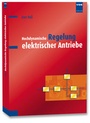 Bild: Hochdynamische Regelung elektrischer Antriebe - VDE VERLAG