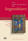 Cover: Das gro&szlig;e Liturgie-Buch der Segensfeiern - Pustet, F