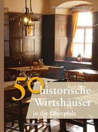 Abbildung von: 50 historische Wirtshäuser in der Oberpfalz - Pustet, F