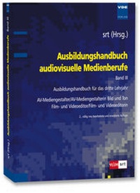 Abbildung von: Ausbildungshandbuch audiovisuelle Medienberufe Band III - VDE Verlag