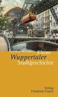Cover: Kleine Wuppertaler Stadtgeschichte - Pustet, F