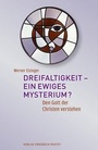 Cover: Dreifaltigkeit - ein ewiges Mysterium? - Pustet, F
