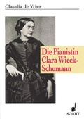 Cover: Die Pianistin Clara Wieck-Schumann - Schott Music
