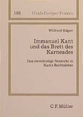 Cover: Immanuel Kant und das Brett des Karneades - C.F. M&uuml;ller