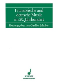 Abbildung von: Französische und deutsche Musik im 20. Jahrhundert - Schott Music