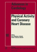 Cover: Advances in Cardiology. Siehe auch: Bibliotheca Cardiologica / Physical Activity and Coronary Heart Disease - Karger, S