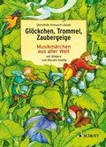 Cover: Gl&ouml;ckchen, Trommel, Zaubergeige - Schott Music