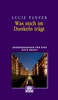 Cover: Was mich im Dunkeln tr&auml;gt - Evangelischer Verlag Stuttgart
