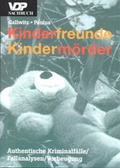 Cover: Kinderfreunde - Kinderm&ouml;rder - Deutsche Polizeiliteratur