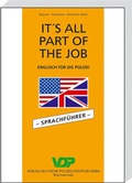 Cover: It's all part of the job. Englisch f&uuml;r die Polizei / It's all Part of the job - Sprachf&uuml;hrer - Deutsche Polizeiliteratur