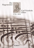 Cover: Der Singemeister Carl Friedrich Zelter 1758 - 1832 - Schott Music