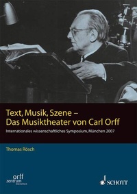 Abbildung von: Text, Musik, Szene - Das Musiktheater von Carl Orff - Schott Music