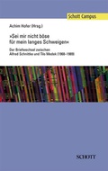 Cover: &raquo;Sei mir nicht b&ouml;se f&uuml;r mein langes Schweigen&laquo; - Schott Music