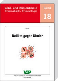 Abbildung von: Delikte gegen Kinder - Deutsche Polizeiliteratur