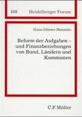 Cover: Reform der Aufgaben- und Finanzbeziehungen von Bund, L&auml;ndern und Kommunen - C.F. M&uuml;ller