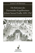 Cover: Die Sinfonien des Darmst&auml;dter Kapellmeisters Johann Samuel Endler 1694-1762 - Schott Music