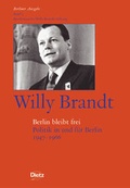 Cover: Berliner Ausgabe / Willy Brandt - Berlin bleibt frei - Verlag J.H.W. Dietz Nachf. GmbH