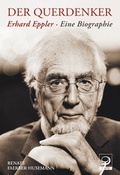 Cover: Der Querdenker Erhard Eppler - Verlag J.H.W. Dietz Nachf. GmbH