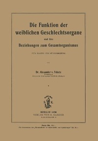 Abbildung von: Die Funktion der weiblichen Geschlechtsorgane und ihre Beziehungen zum Gesamtorganismus - S Karger AG