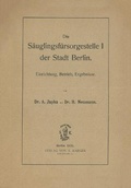 Cover: Die Saeuglingsfuersorgestelle I der Stadt Berlin - S Karger AG