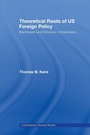 Cover: Theoretical Roots of US Foreign Policy - Routledge