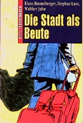 Cover: Die Stadt als Beute - Verlag J.H.W. Dietz Nachf. GmbH