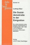 Cover: Die Sozialdemokratie in der Emigration - Verlag J.H.W. Dietz Nachf. GmbH