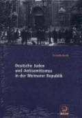 Cover: Deutsche Juden und Antisemitismus in der Weimarer Republik - Verlag J.H.W. Dietz Nachf. GmbH