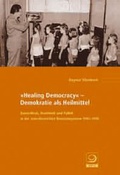 Cover: Healing Democracy-Demokratie als Heilmittel - Verlag J.H.W. Dietz Nachf. GmbH