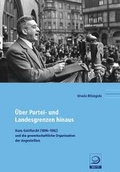 Cover: &Uuml;ber Partei- und Landesgrenzen hinaus - Verlag J.H.W. Dietz Nachf. GmbH