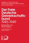 Cover: Der Freie Deutsche Gewerkschaftsbund 1945-1949 - Verlag J.H.W. Dietz Nachf. GmbH