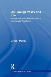 Enlarge image Cover: US Foreign Policy and Iran - Routledge