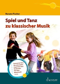 Abbildung von: Spiel und Tanz zu klassischer Musik - Schott Music