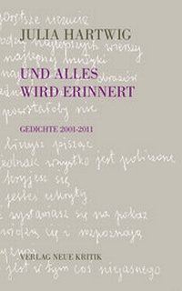 Enlarge image Cover: Und alles wird erinnert - Neue Kritik