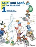 Cover: Spiel und Spa&szlig; mit der Blockfl&ouml;te - Schott Music