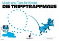 Cover: Die Tripptrappmaus - Schott Music