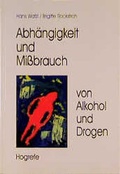 Cover: Abh&auml;ngigkeit und Missbrauch von Alkohol und Drogen - Hogrefe