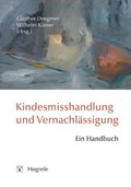Cover: Kindesmisshandlung und Vernachl&auml;ssigung - Hogrefe