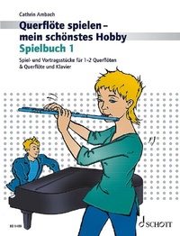Abbildung von: Querflöte spielen - mein schönstes Hobby - Schott Music