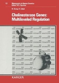 Cover: Monographs in Human Genetics / Cholinesterase Genes: Multileveled Regulation - Karger, S
