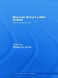 Cover: Bosnian Security after Dayton - Routledge