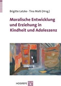 Cover: Moralische Entwicklung und Erziehung in Kindheit und Adoleszenz - Hogrefe