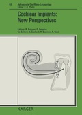 Cover: Advances in Oto-Rhino-Laryngology. Siehe auch: Bibliotheca Oto-Rhino-Laryngologica / Cochlear Implants: New Perspectives - Karger, S