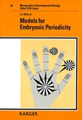 Bild: Monographs in Developmental Biology / Models for Embryonic Periodicity - Karger, S