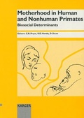 Cover: Motherhood in Human and Nonhuman Primates: Biological and Social Determinants - Karger, S