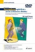 Cover: Saxophon spielen - Mein sch&ouml;nstes Hobby. Die moderne Saxophon-Schule... / Saxophon spielen - Mein sch&ouml;nstes Hobby. Die moderne Saxophon-Schule... - Schott Music