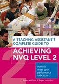 Cover: A Teaching Assistant's Complete Guide to Achieving NVQ Level 2 - Routledge