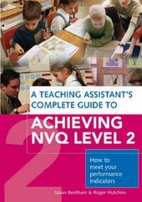 Enlarge image Cover: A Teaching Assistant's Complete Guide to Achieving NVQ Level 2 - Routledge