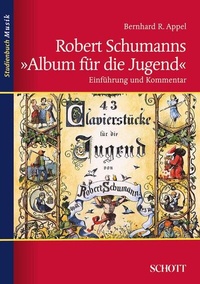 Abbildung von: Robert Schumanns "Album für die Jugend" - Schott Music